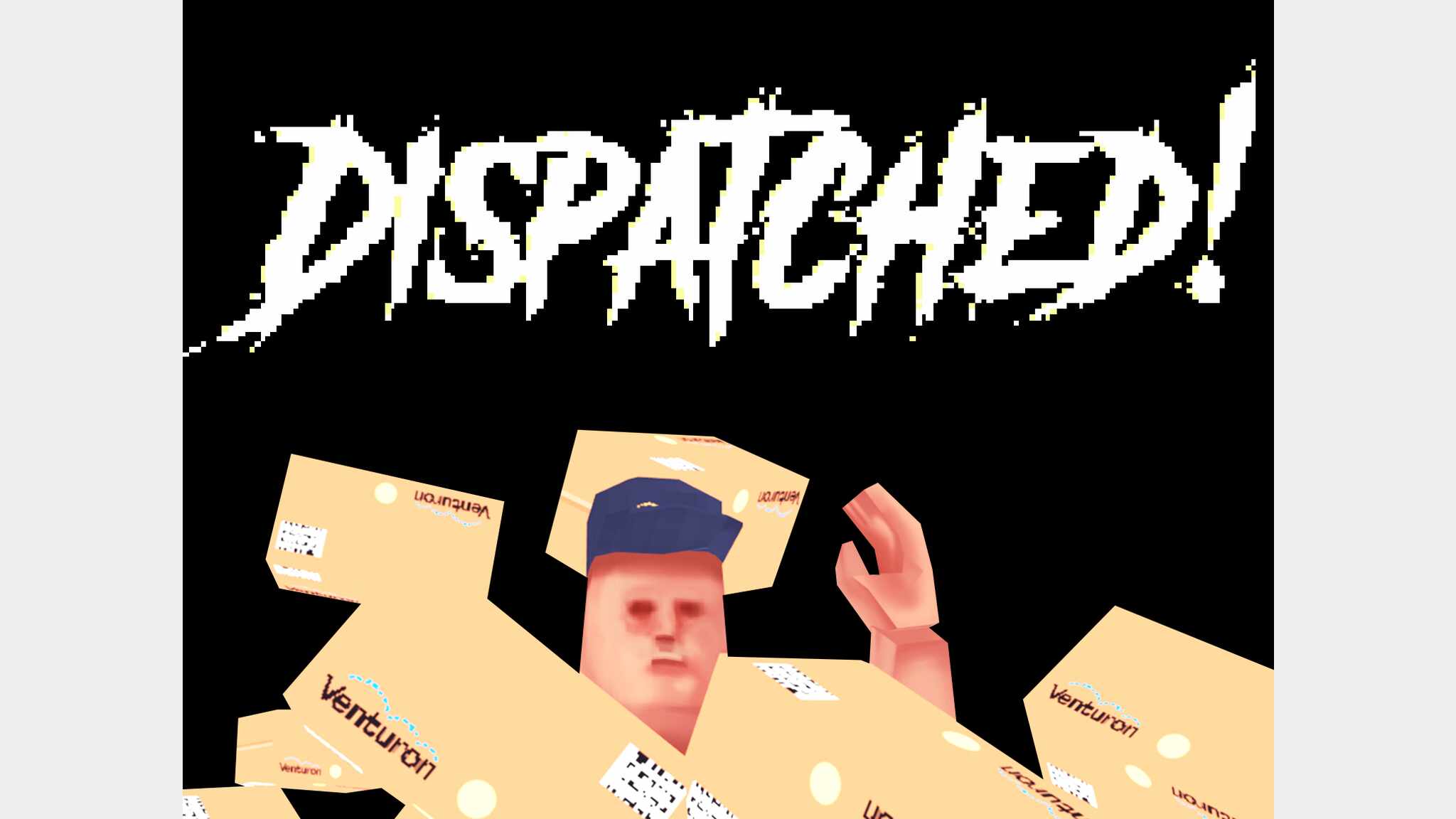 Dispatched!