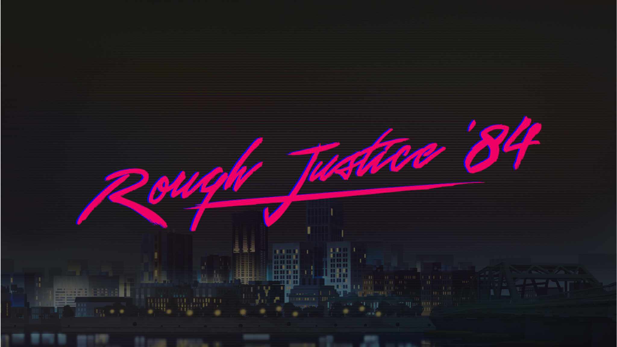Rough Justice: '84