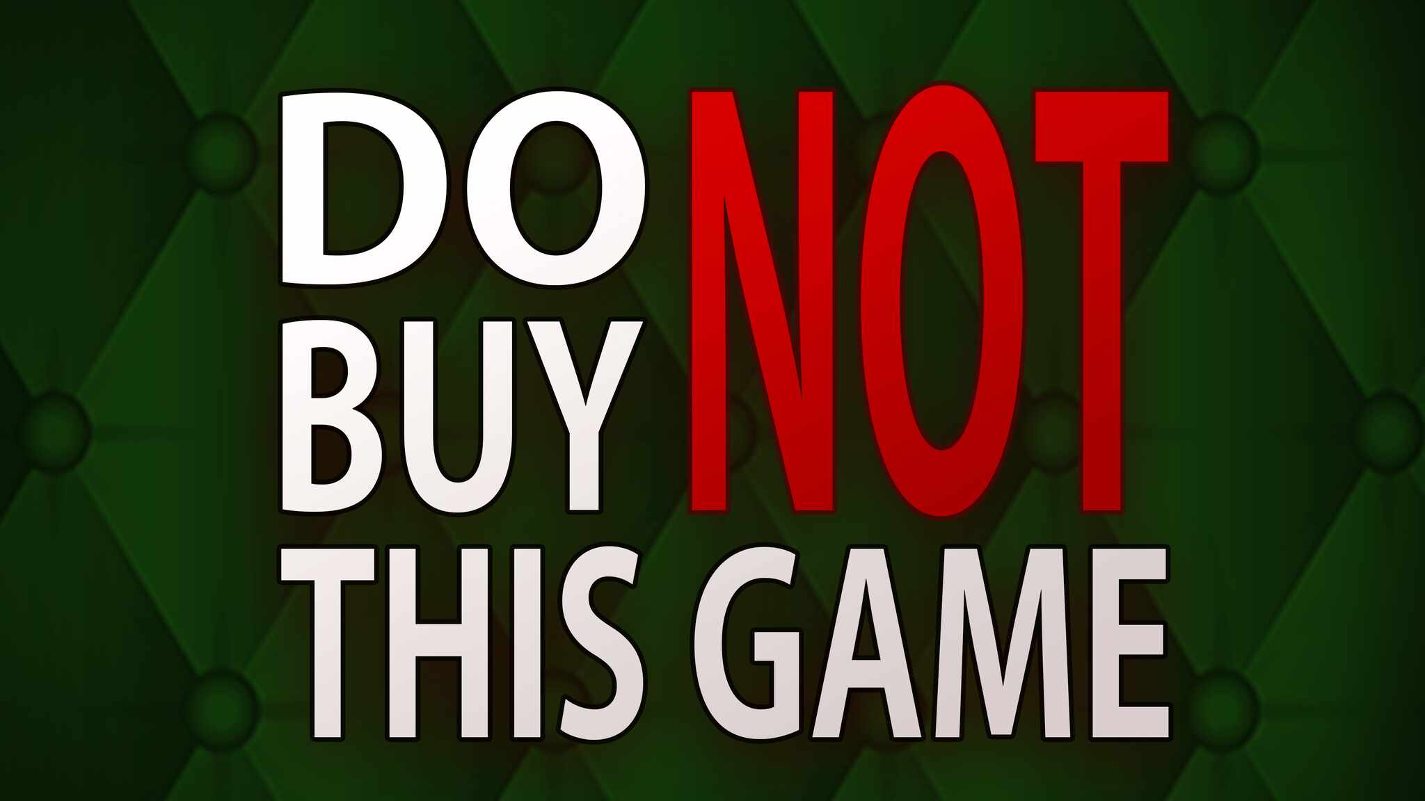 Do Not Buy This Game