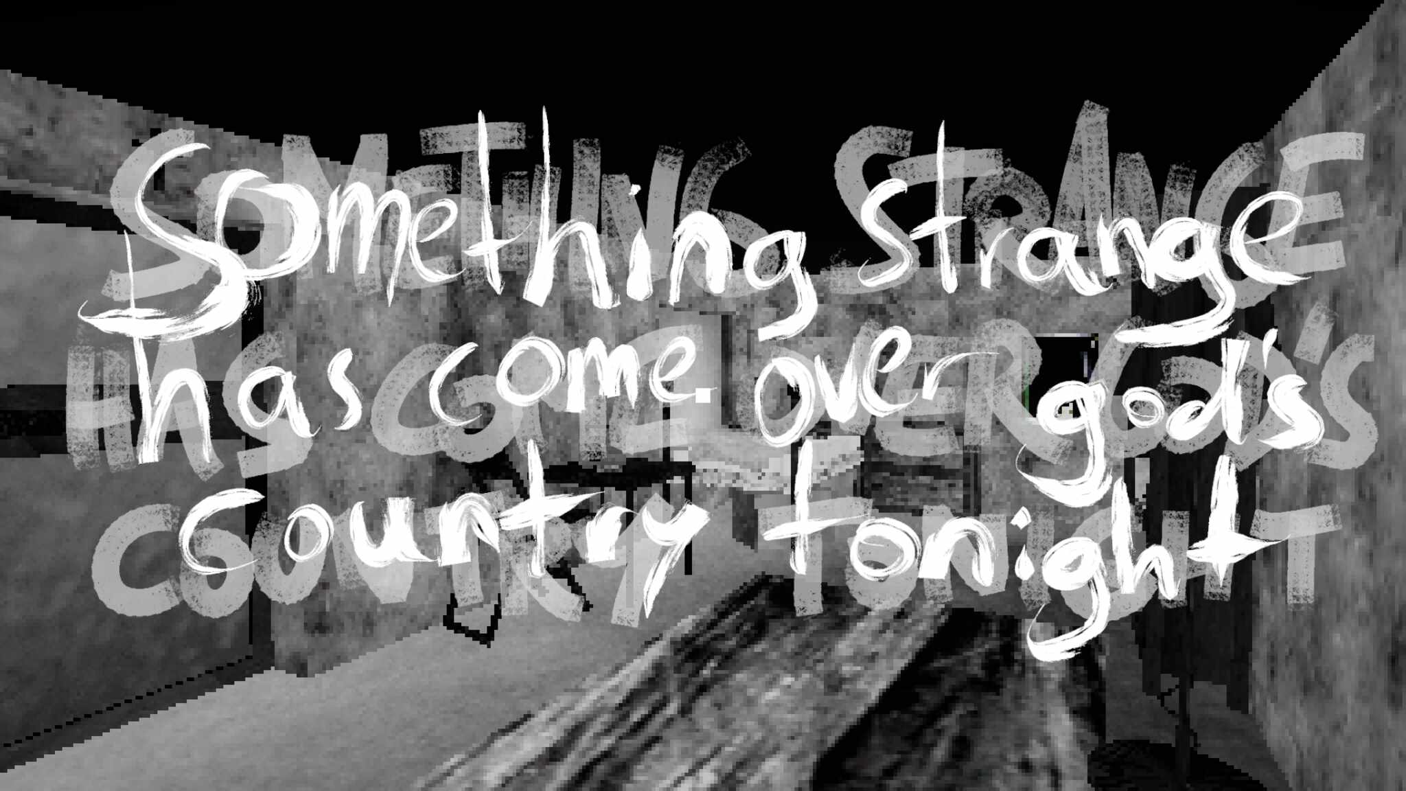 something strange has come over god's country tonight